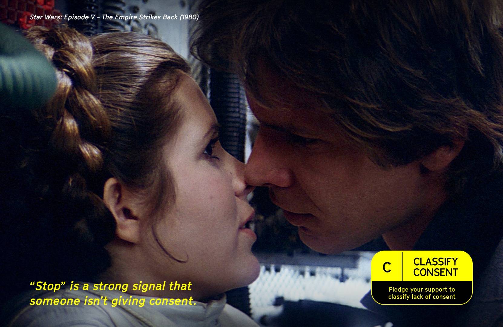 A scene from Star Wars shows Princess Leia being kissed after she said "stop." The classify consent rating appears on screen to denote this is an example of non-consent.