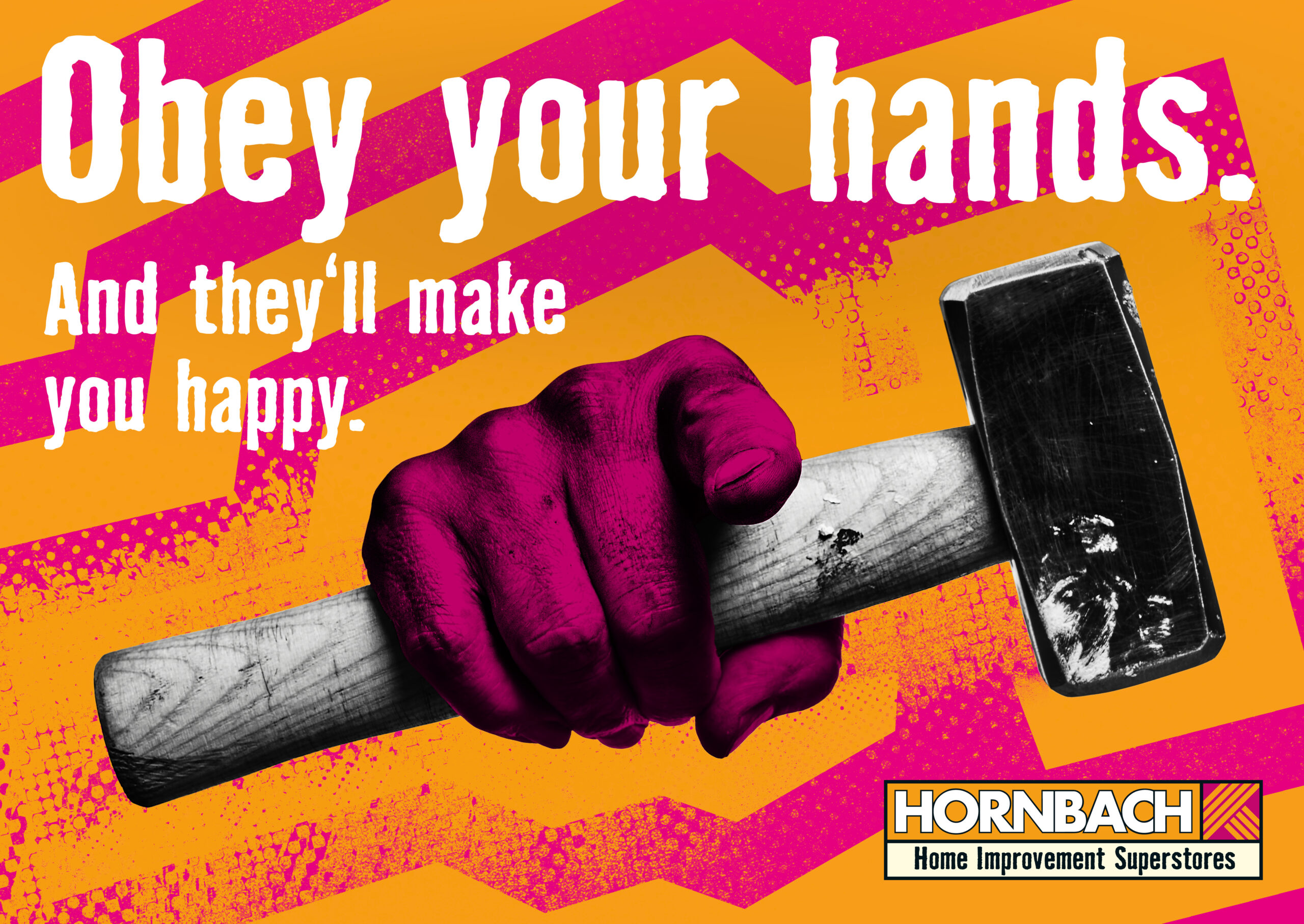 Obey Your Hands | HORNBACH Baumarkt AG